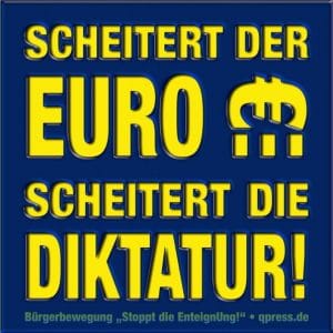 Die Europawahl, Abgesang auf die Demokratie Scheitert der Euro scheitert die Diktatur