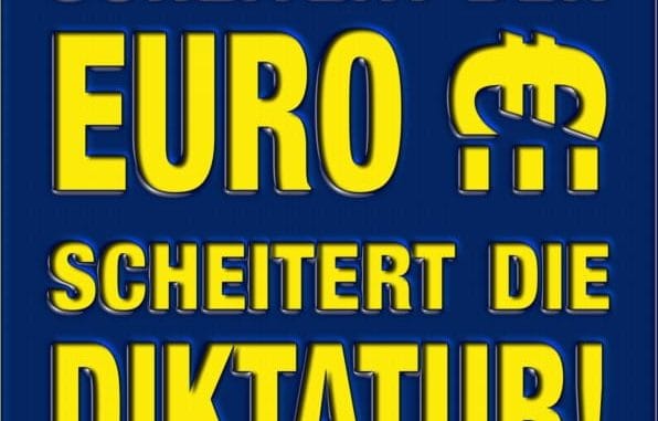Scheitert der Euro scheitert die Diktatur