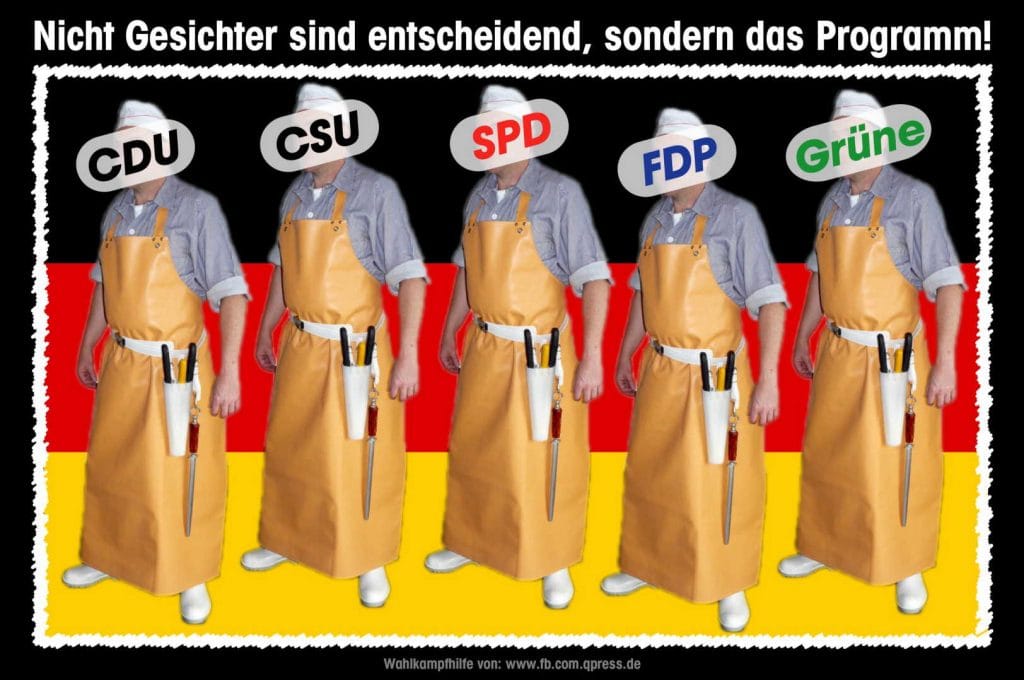 Sofortiges Verbot folgender Parteien: CDU/CSU, SPD, FDP, GRÜNE Bundestagswahl Die Schlachter Parteien CDU CSU SPD FDP DIE GRUENEN