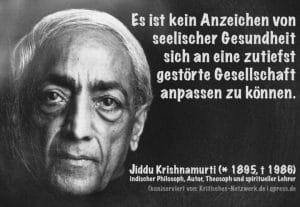 Jiddu Krishnamurti indischer Philosoph Krishna Weltlehrer Zen Buddhismus kranke Gesellschaft Geisteszustand qpress