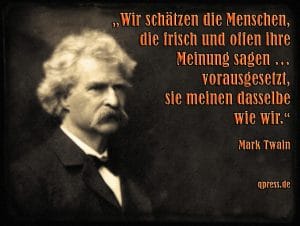 Diktatur der Freiheit mit allen Mitteln beenden Mark Twain - Meinungsfreiheit