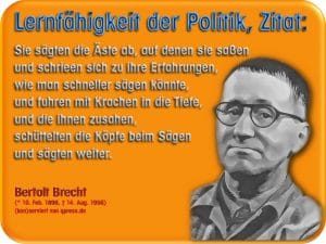 monetäre Massenvernichtungsaffen Bertolt Brecht zitat und sie saegten an den Aesten Sanktionen Politiker Banker Dummheit