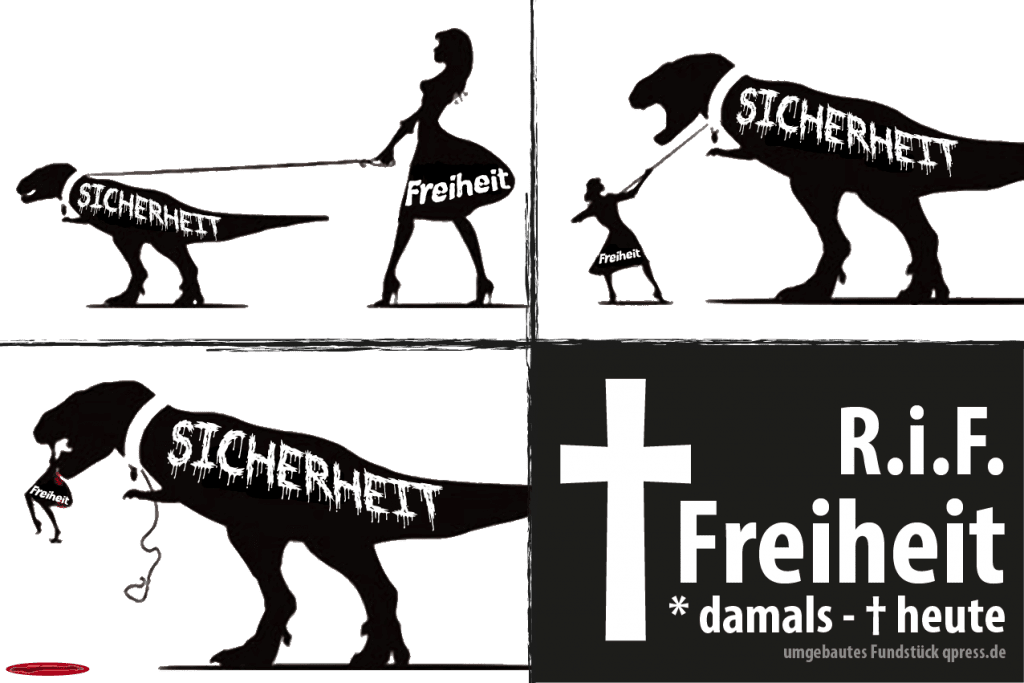 EU-weites Versammlungsverbot wegen Terrorgefahr, Dresden als Blaupause Tod der Freiheit durch Sicherheit Ueberwachungsstaat Grundrechte Verbote Einschraenkungen Saurier Liberty dinosaur
