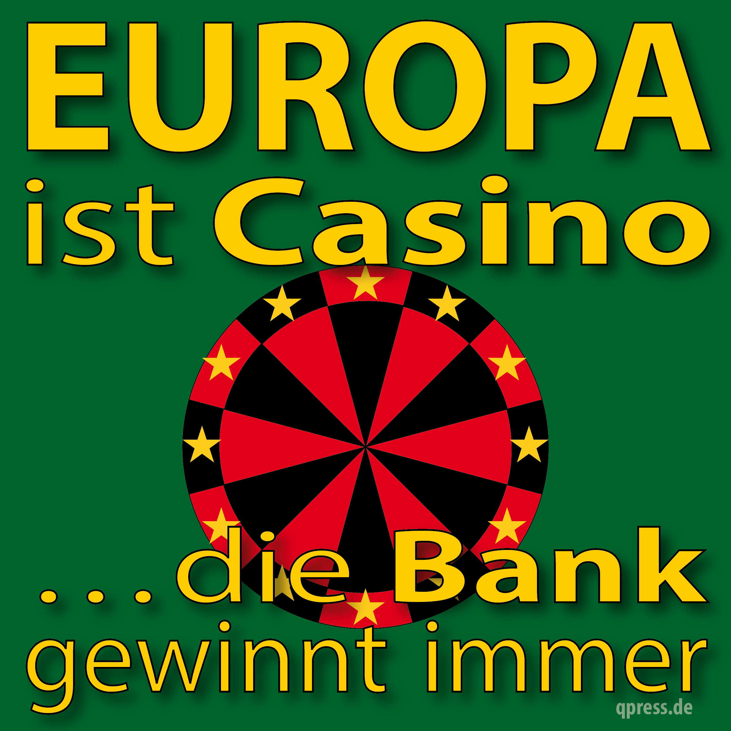 europa_ist_casino_die_bank_gewinnt_immer_euro_staatsanleiehn_banken_bankenrettung_qpress