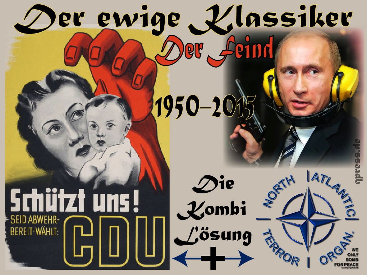 Der ewige Klassiker FeinBILD Russland Putin CDU Merkel Deutschland Wahlplakat 1950-2015