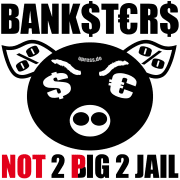 Banksters not 2 big to jail qpress finanzkrise euro dollar Banker krise Knast pig schwein
