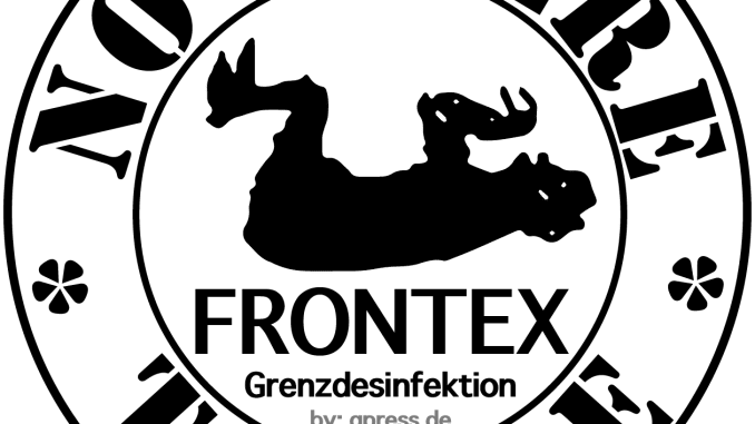 Now here nowhere to hide frontex grenzdesinfektion Logo grenzsicherung fluechtlingsabwehr