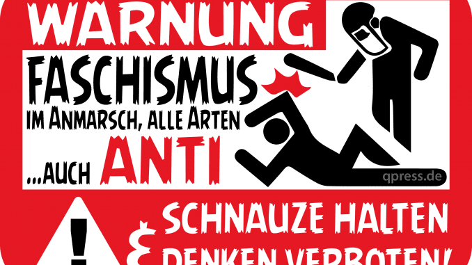 Warnung Faschismus Antifaschismus Denken verboten Schnauze halten qpress