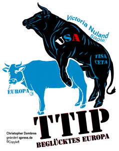 TTIP: Die Konzern-Rückversicherung gegen unerwünschte Demokratie Europa USA TTIP CETA TISA Newland fuck EU Freihandelsabkommen Knechtschaft Kommerz Vergewaltigung