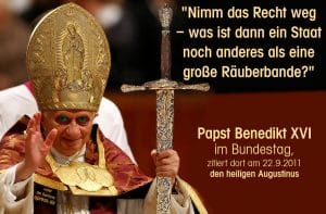 Benediktollah Papst Benedikt XVI Nimm das Recht weg - was ist ein staat dann noch als eine Raeuberbande-qpress