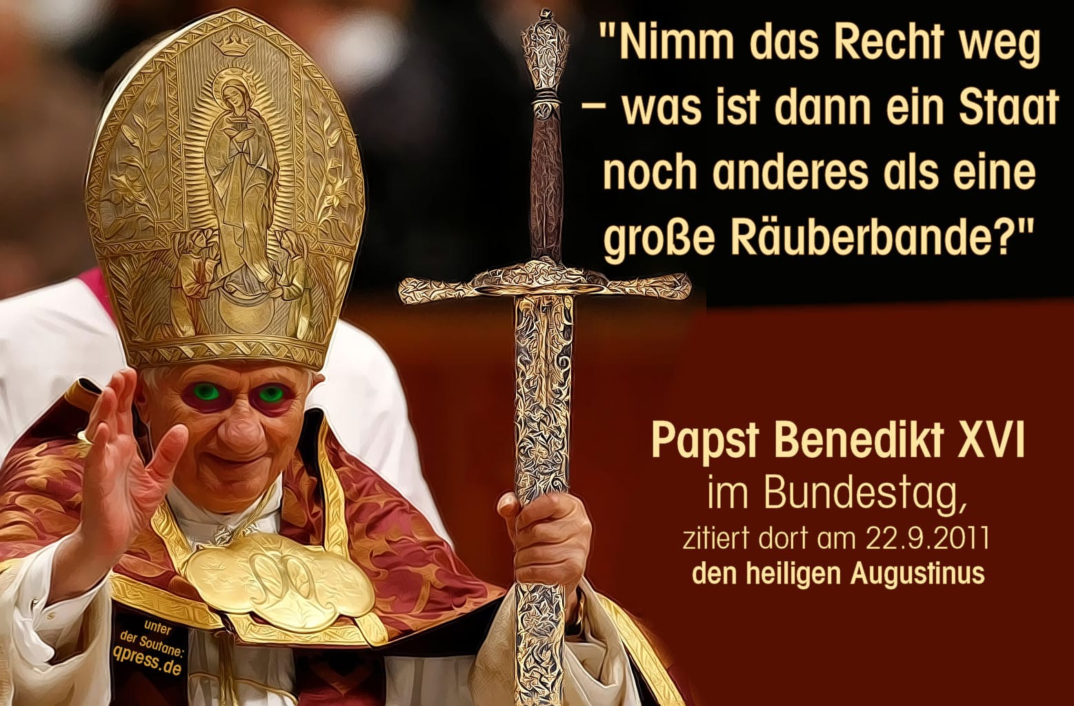 Benediktollah Papst Benedikt XVI Nimm das Recht weg – was ist ein staat dann noch als eine Raeuberbande-qpress
