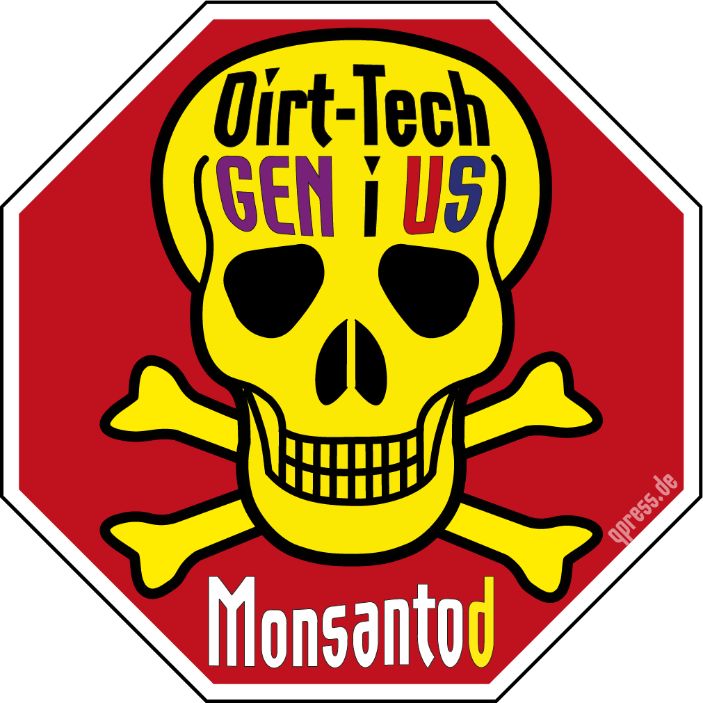 Stop Monsanto Monsantod sign Bremse Gentech Lebensmittel dirt tech gen i us wider das Leben