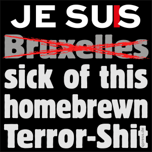 je-suis-bruxelles-jesus sick of this homebrewn terror shit 22 mar 2016 qpress