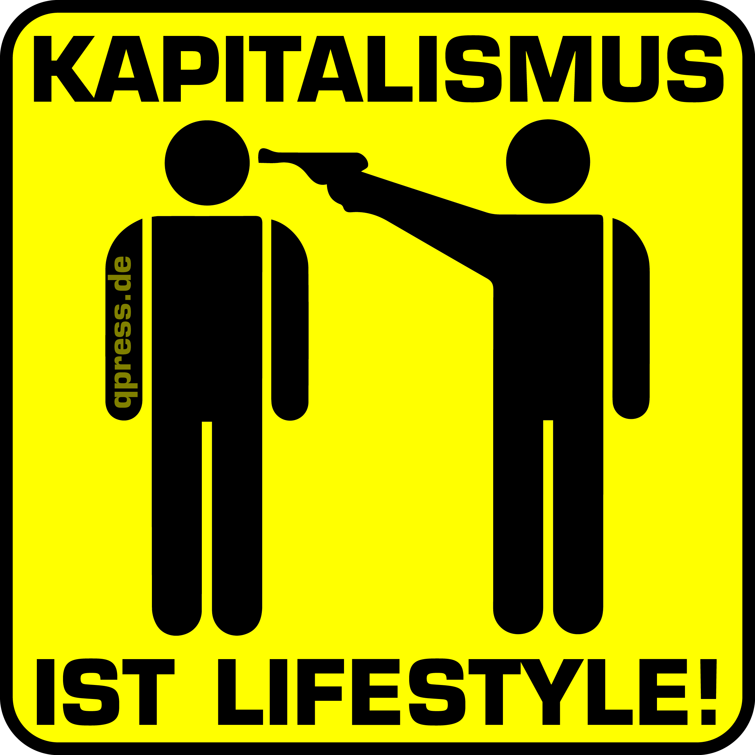 Kapitalismus ist Lifestyle toetet qpress Warnung Warnhinweis falsches System