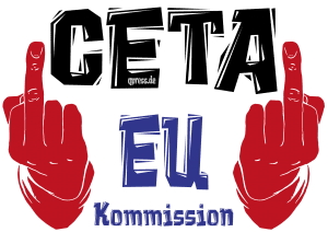 CETA und MORDIO Freiheit statt Ceta Nutzmenschhaltung und Konsumententerror-fuck eu ceta
