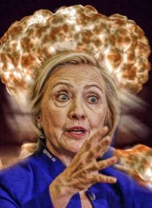 Wählt den Dritten Weltkrieg … wählt Hillary Clinton Hillary Clinton atomic explosion irre verwirrt krank machtbesessen praesidentin der USA nukleare vergeltung