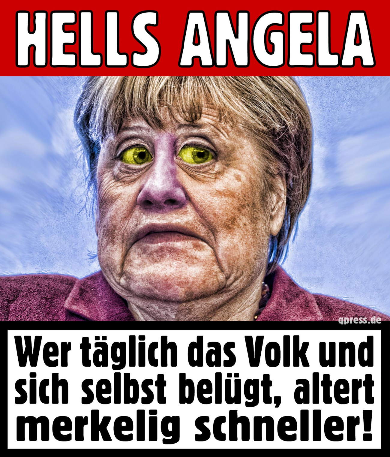 Hells Angela wer taeglich das Volk und sich selbst beluegt altert schneller