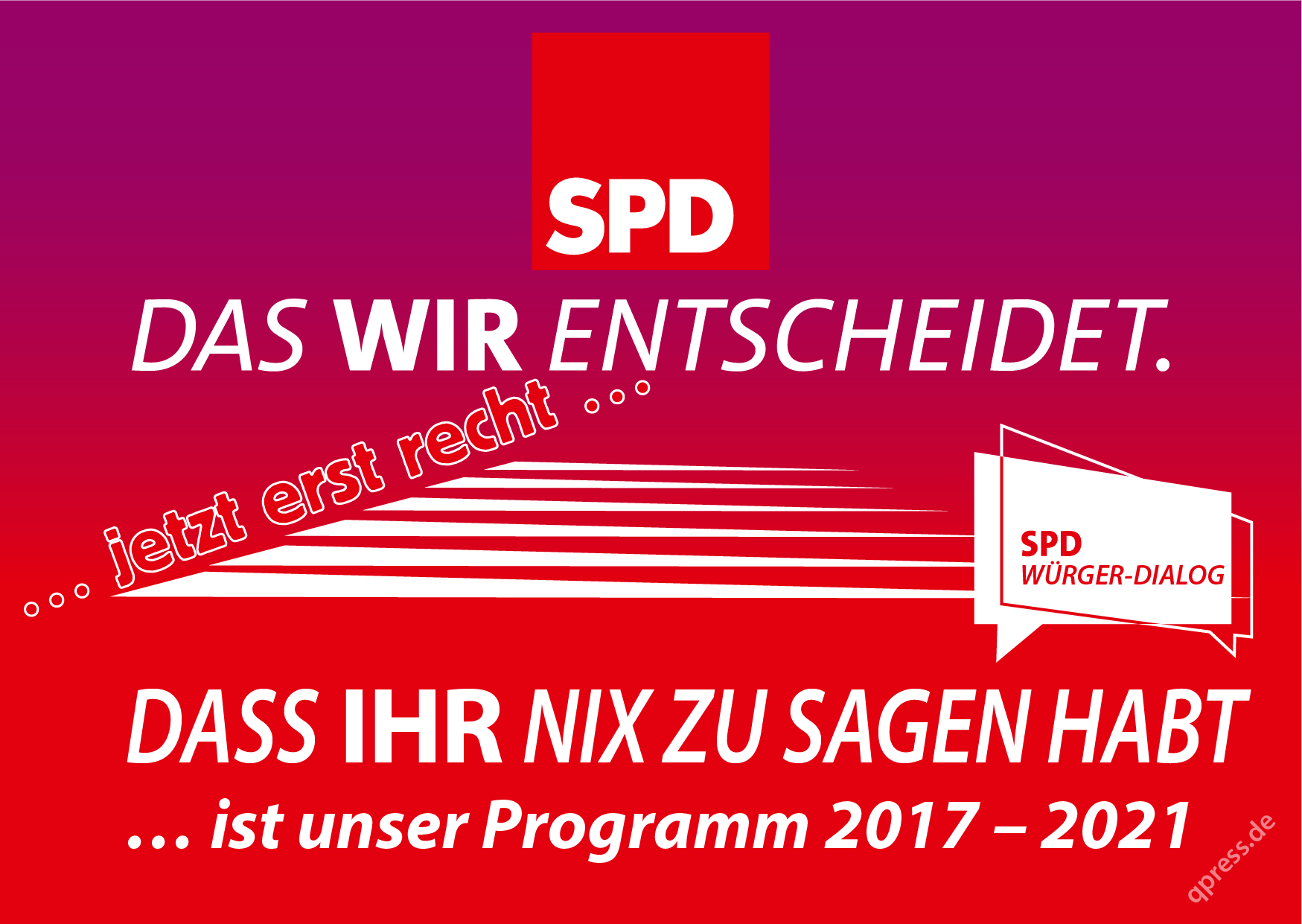 SPD das WIR entscheidet jetzt erst recht dass ihr nix zu sageen habt st programm