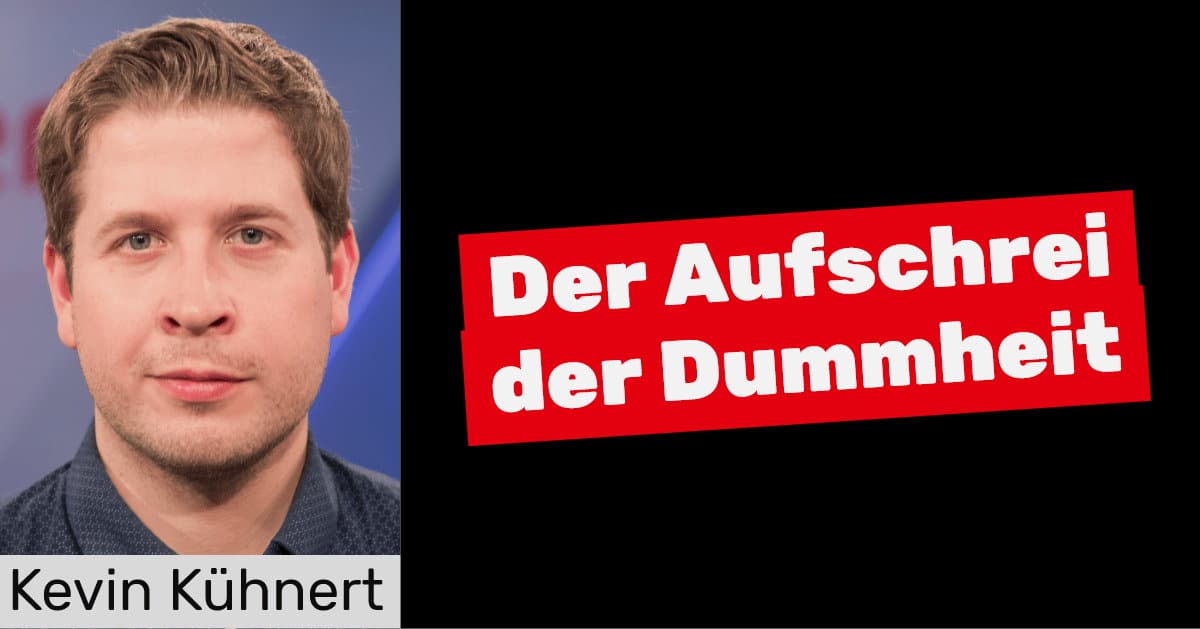 Aufschrei der Dummheit Kevin Kühntert Oskar Lafontaine SPD Diskurs soziale Gerechtigkeit