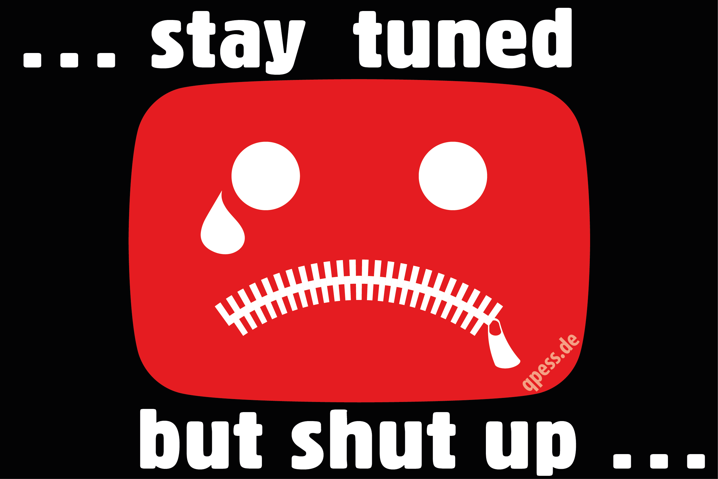 Youtube Zensur CensorTube SadTube stay tuned but shut up