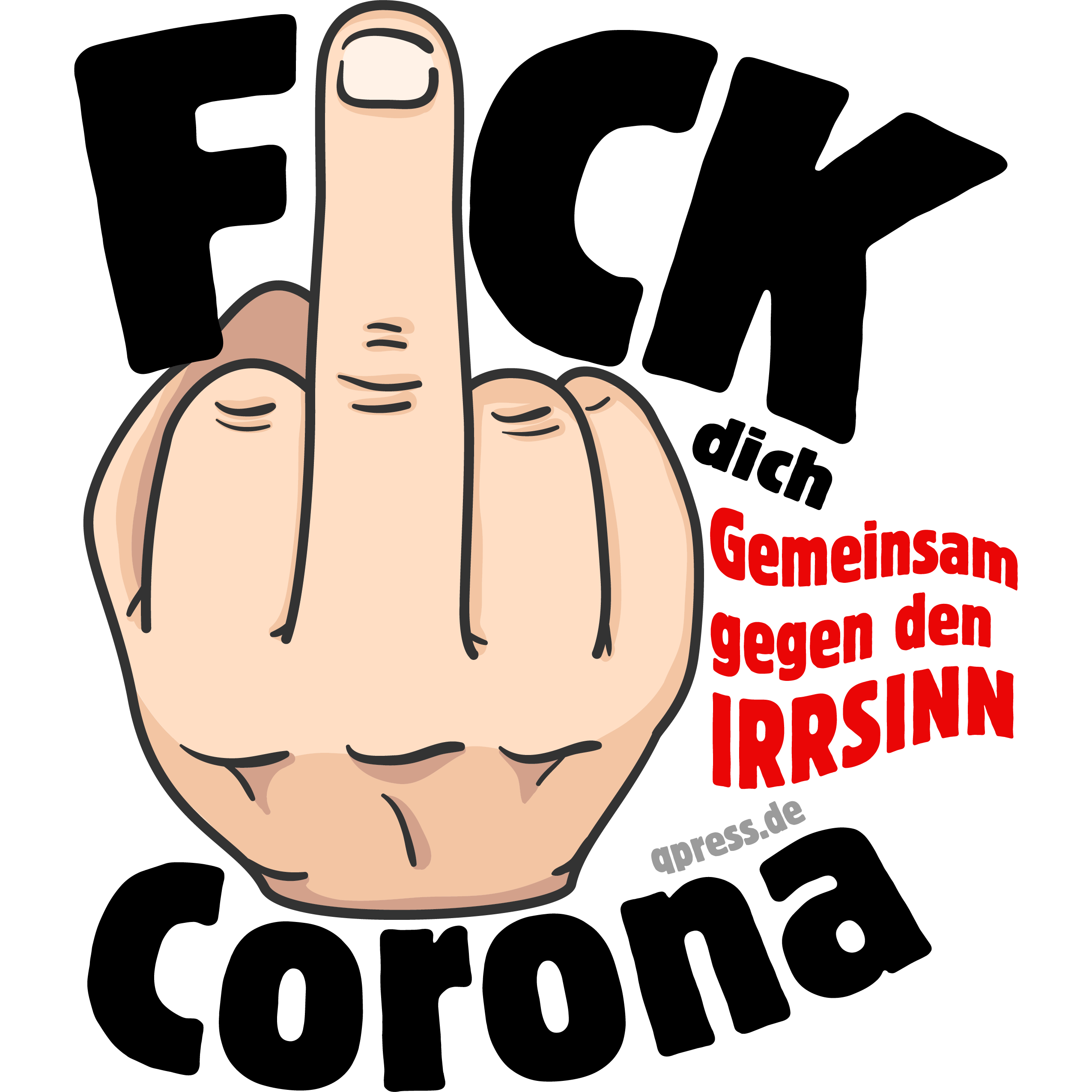 Fuck Fick Dich Corona Irrsinn qpress