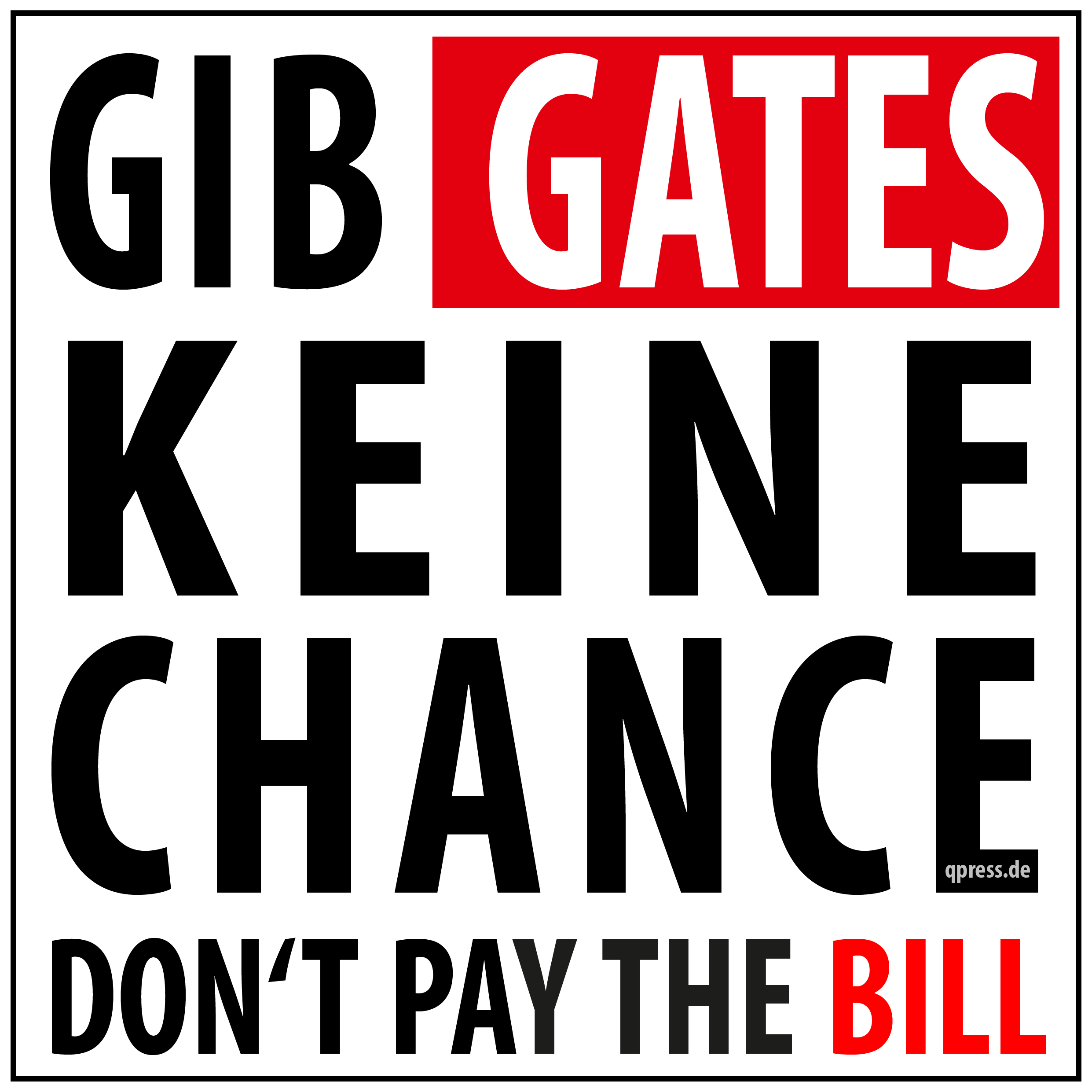 Gib GATES keine Chance Futura dont pay the BILL