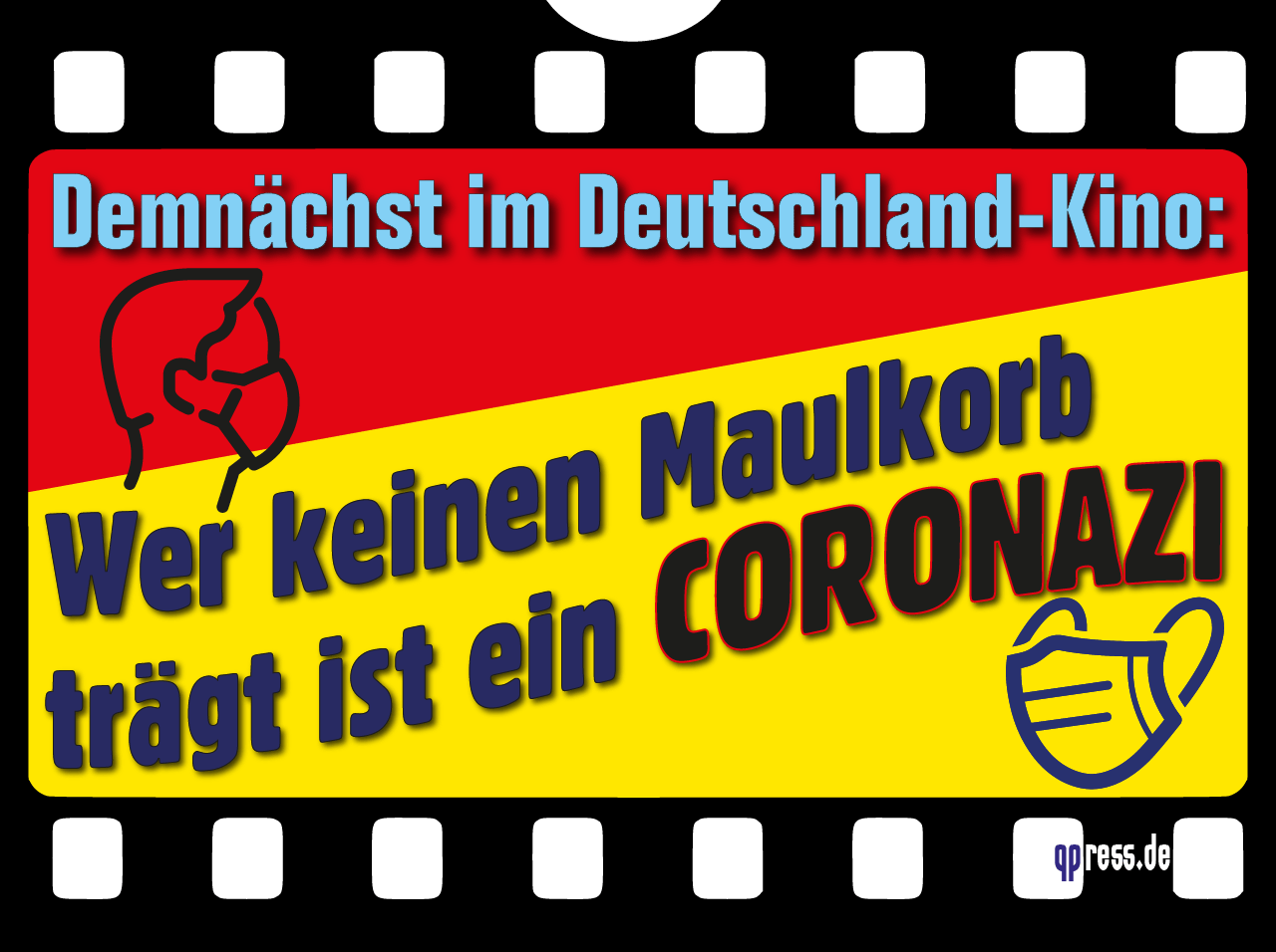 Deutschland Kino wer keinen Maulkorb traegt ist coronazi qpress-01