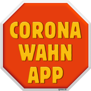 Die Corona-Wahn-App und ihr Warnpotential