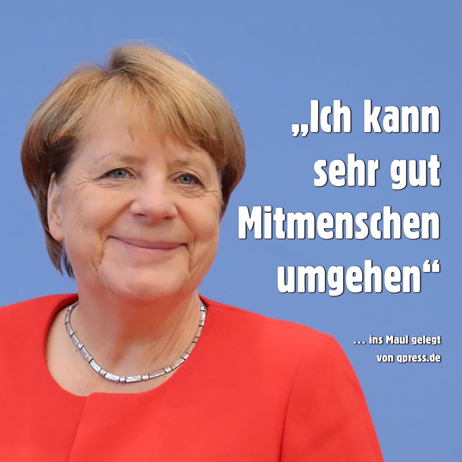 Merkel ich kann sehr gut mitmenschen umgehen