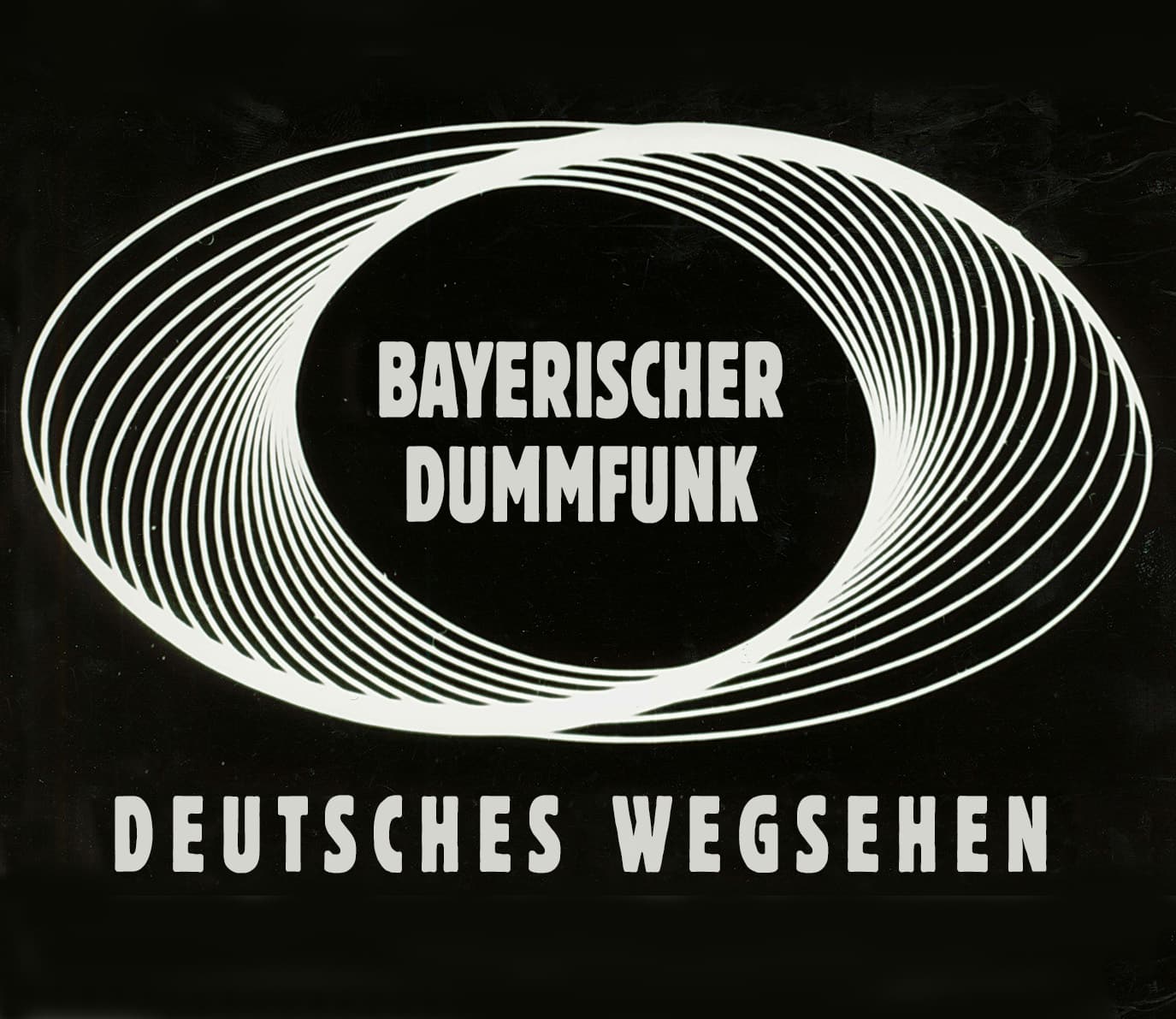 Bayerischer Dummfunk Deutsches Wegsehen Fernsehen Rundfunk